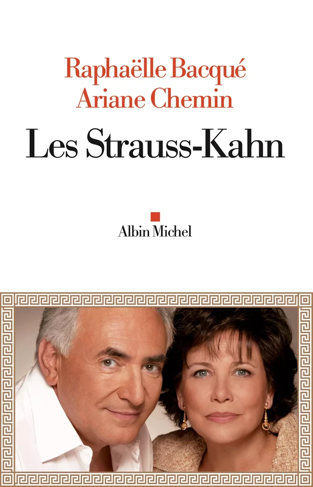 Les Strauss-Kahn - Raphaëlle Bacqué, Ariane Chemin - Albin Michel