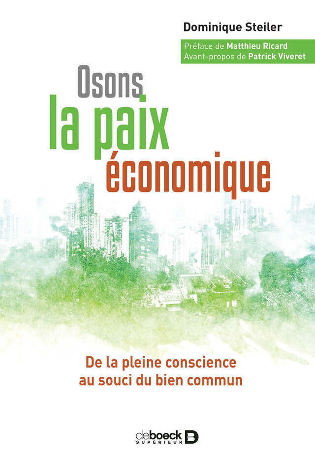 Osons la paix économique : De la pleine conscience au souci du bien commun - Dominique Steiler,  Viveret,  Ricard - De Boeck Supérieur