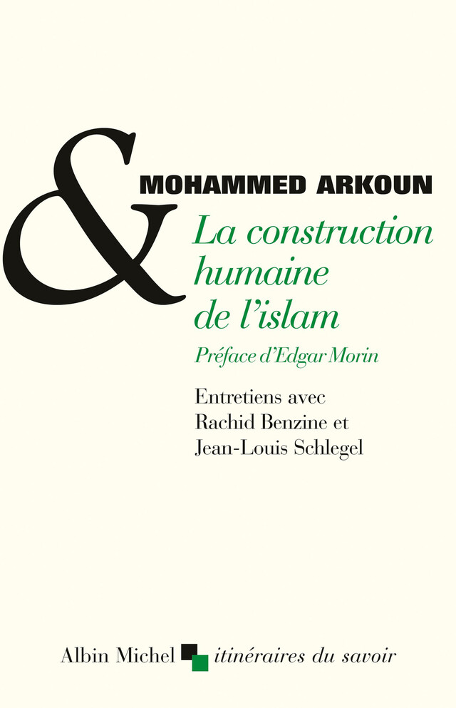 La Construction humaine de l'islam - Mohammed Arkoun - Albin Michel