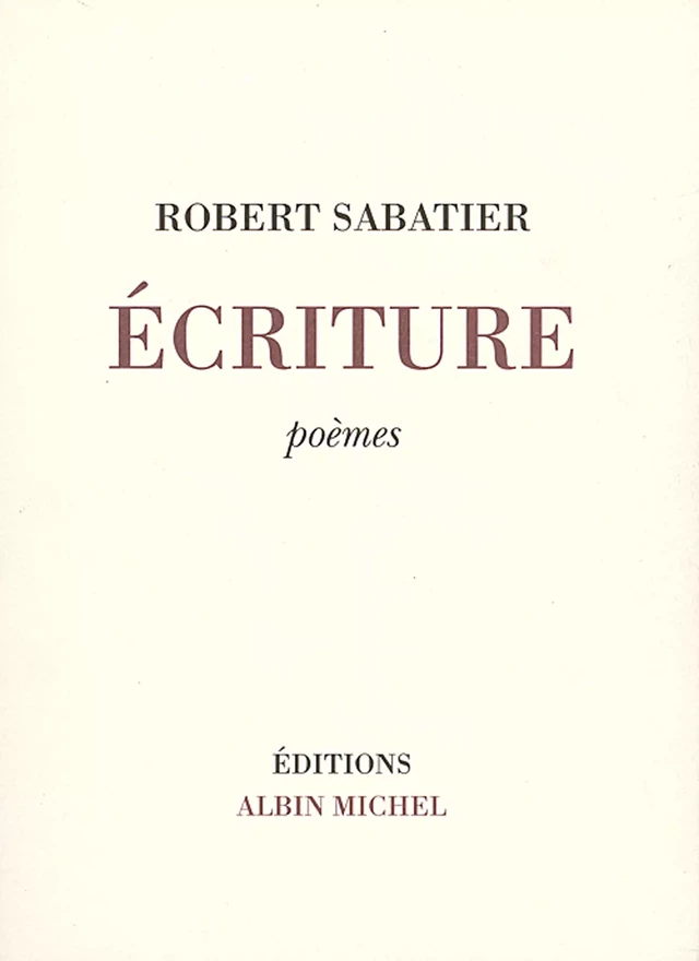Ecriture - Robert Sabatier - Albin Michel