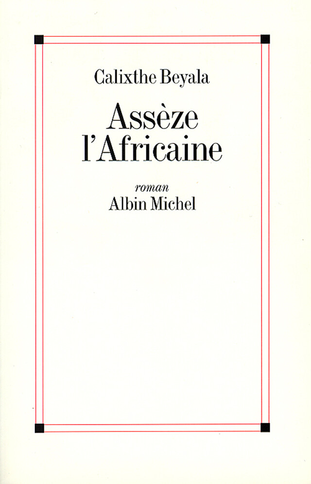 Assèze l'Africaine - Calixthe Beyala - Albin Michel