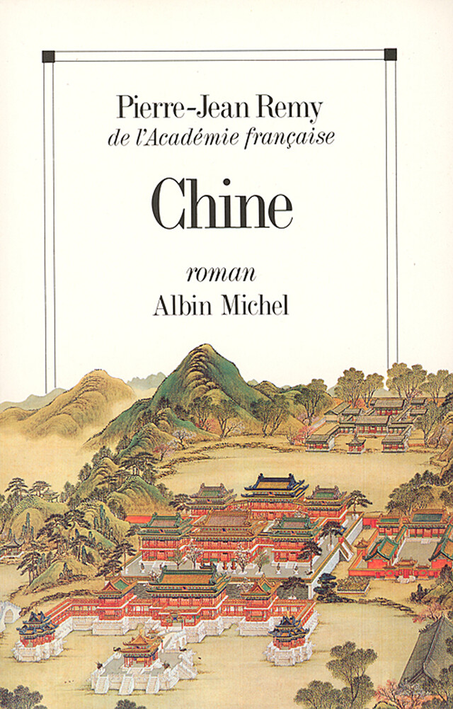 Chine - Pierre-Jean Remy - Albin Michel