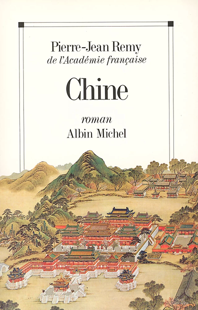 Chine - Pierre-Jean Rémy - Albin Michel