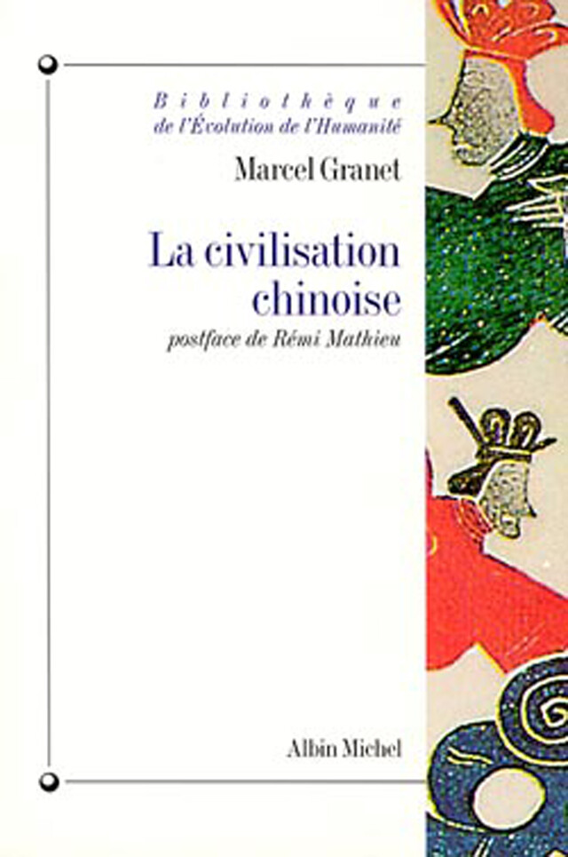 La Civilisation chinoise - Marcel Granet - Albin Michel