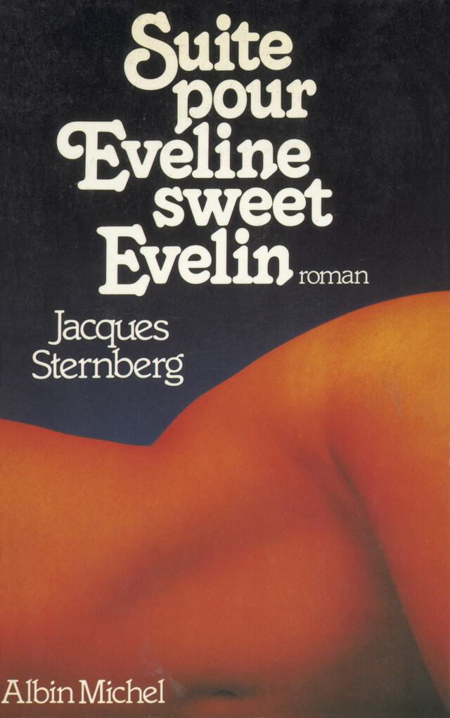 Suite pour Eveline, sweet Evelin - Jacques Sternberg - Albin Michel
