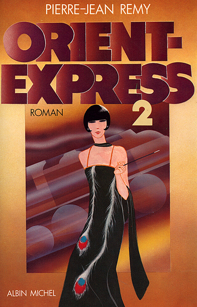 Orient-Express - tome 2 - Pierre-Jean Remy - Albin Michel