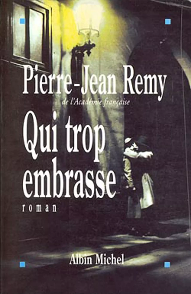 Qui trop embrasse - Pierre-Jean Rémy - Albin Michel