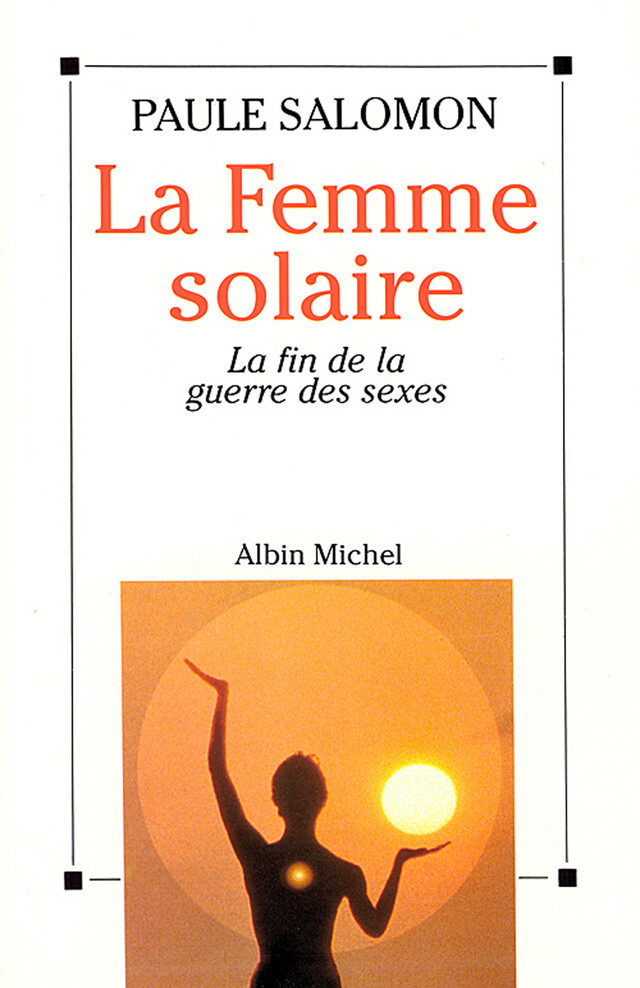 La Femme solaire - Paule Salomon - Albin Michel
