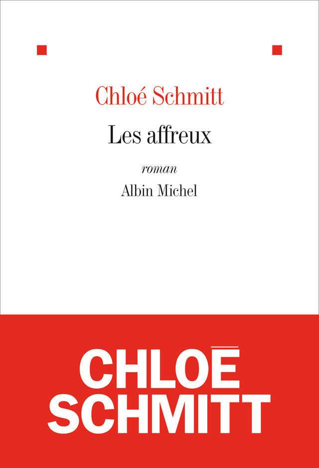 Les Affreux - Chloé Schmitt - Albin Michel