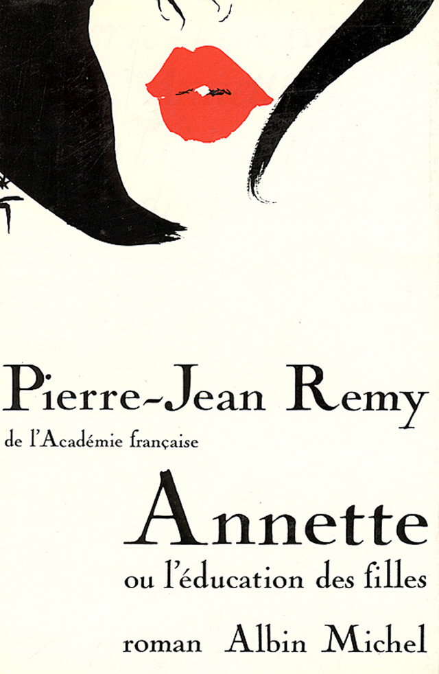 Annette ou l'éducation des filles - Pierre-Jean Remy - Albin Michel