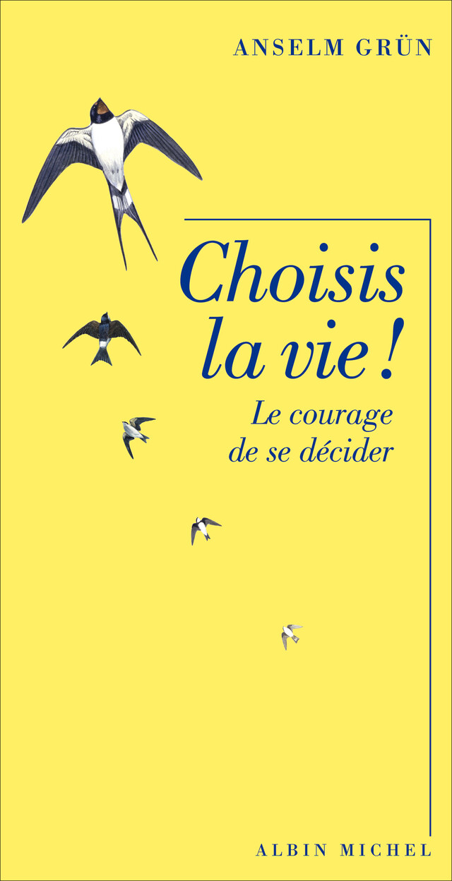 Choisis la vie ! - Anselm Grün - Albin Michel