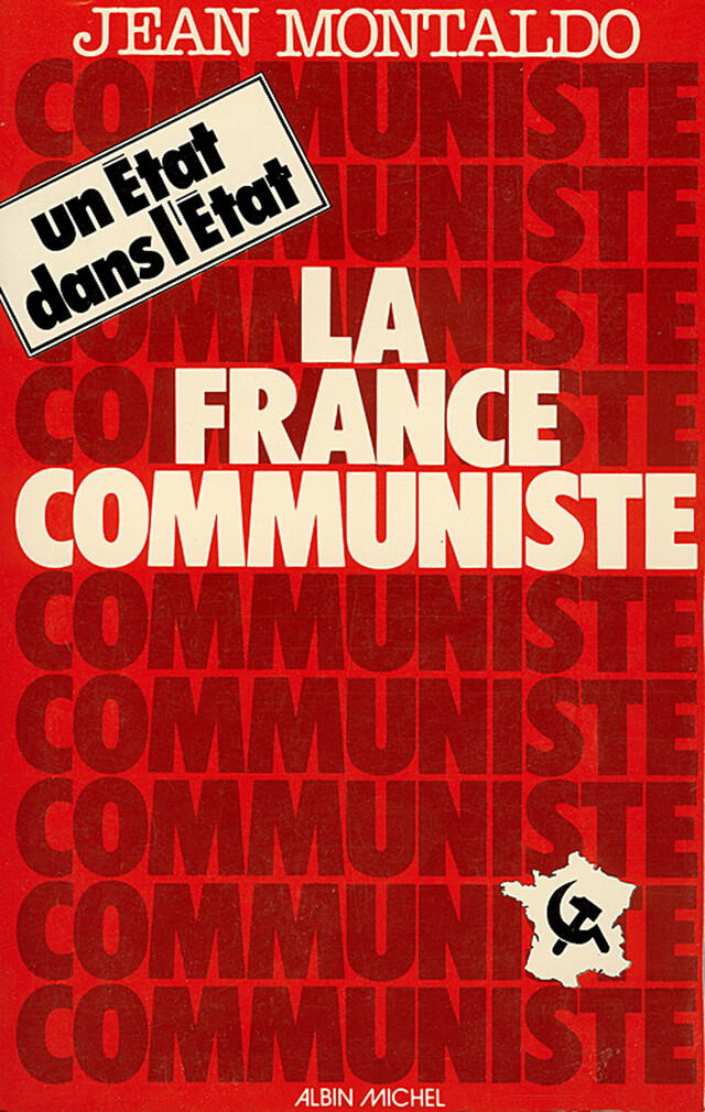 La France communiste - Jean Montaldo - Albin Michel