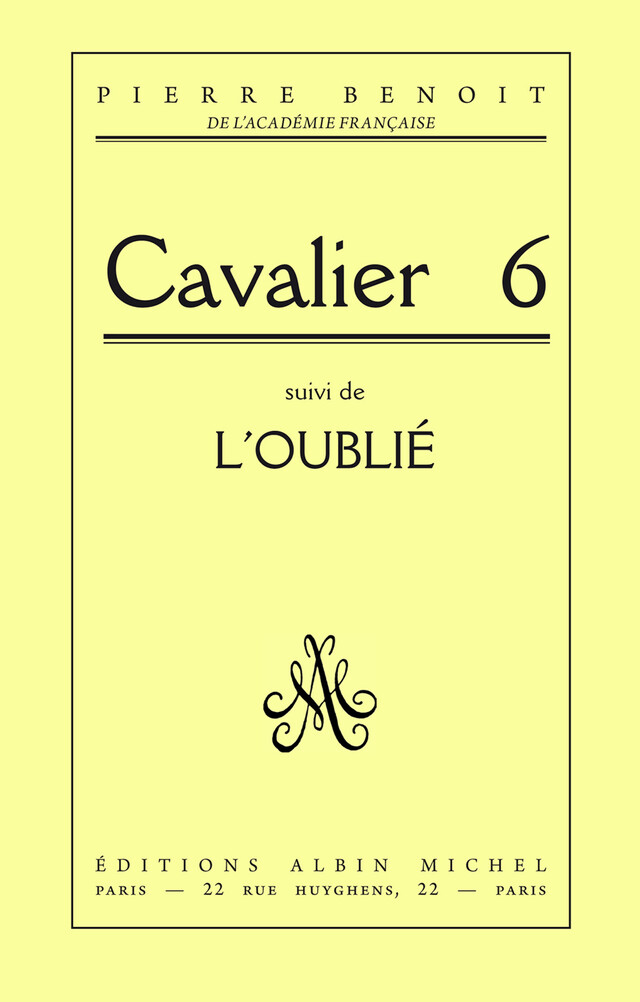 Cavalier 6, suivi de l'Oublié - Pierre Benoit - Albin Michel