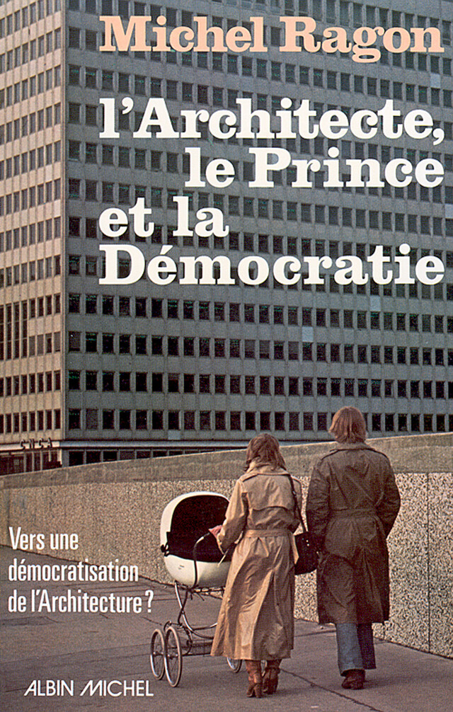 L'Architecte, le Prince et la Démocratie - Michel Ragon - Albin Michel