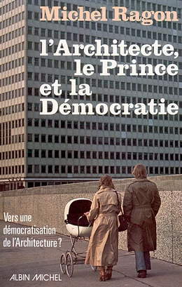 L'Architecte, le Prince et la Démocratie