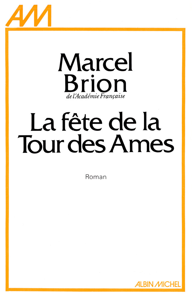 La Fête de la tour des âmes - Marcel Brion - Albin Michel
