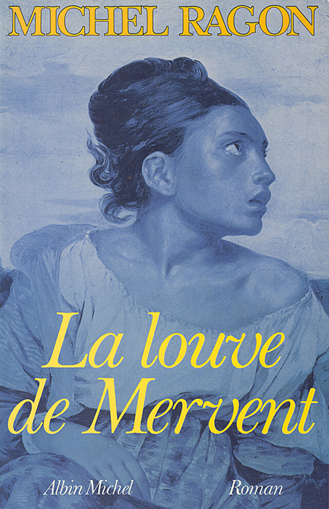 La Louve de Mervent - Michel Ragon - Albin Michel