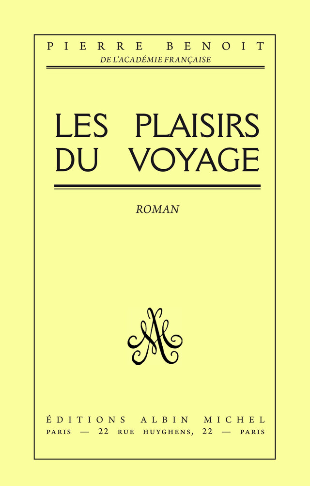 Les Plaisirs du voyage - Pierre Benoit - Albin Michel