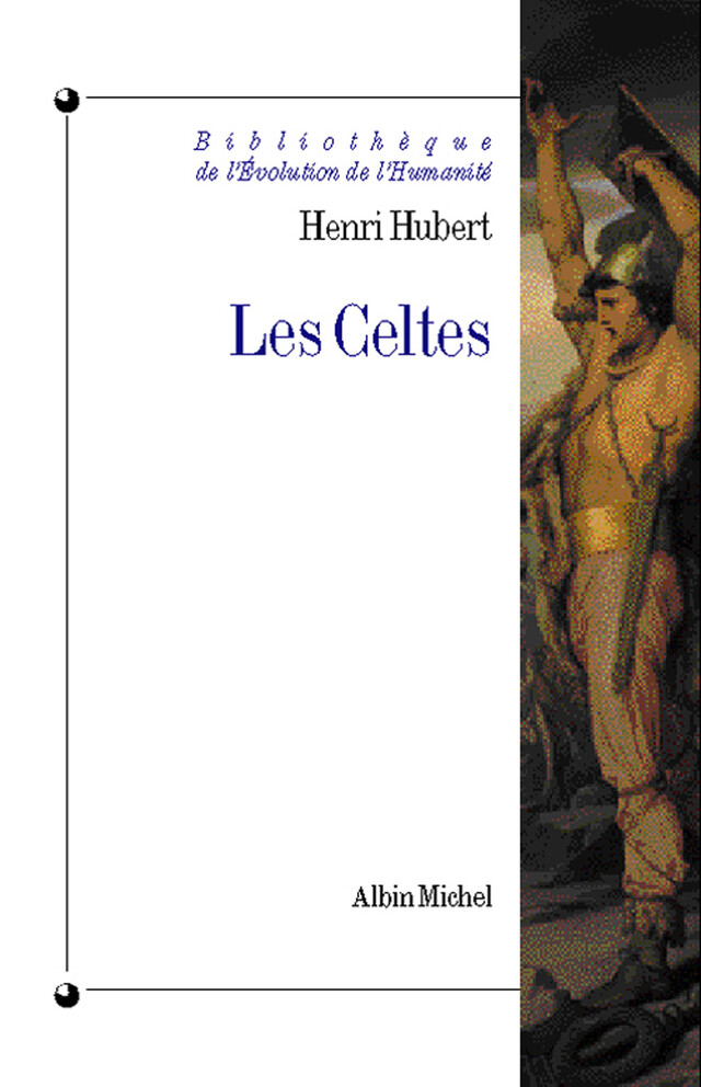 Les Celtes - Henri Hubert - Albin Michel
