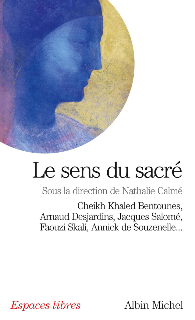 Le Sens du sacré -  Collectif, Nathalie Calmé - Albin Michel