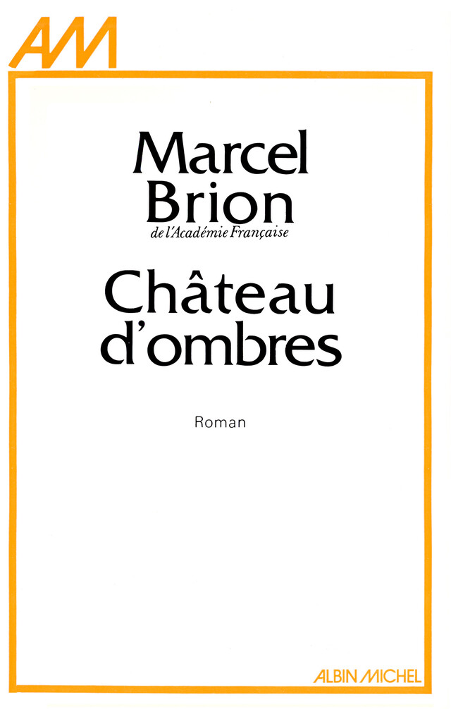 Château d'ombres - Marcel Brion - Albin Michel