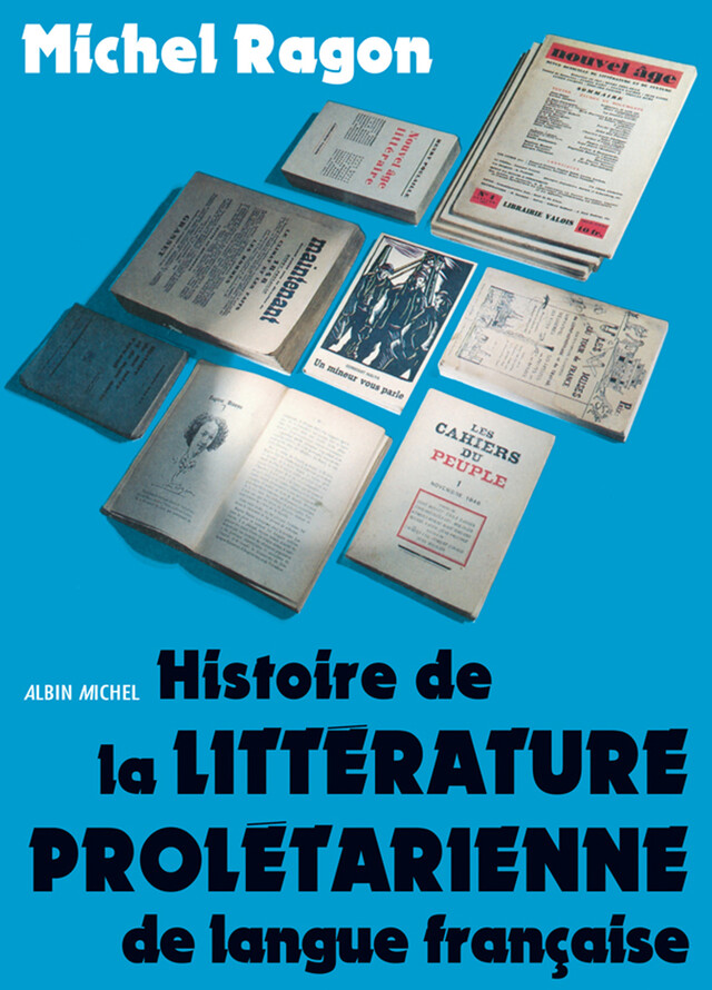 Histoire de la littérature prolétarienne de langue française - Michel Ragon - Albin Michel