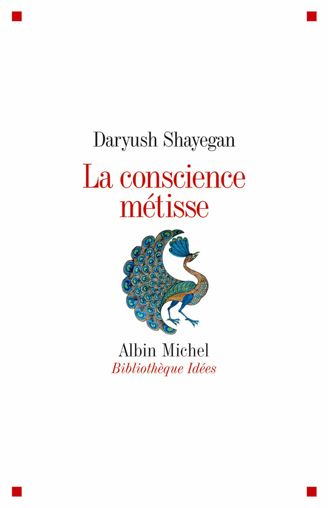 La Conscience métisse - Daryush Shayegan - Albin Michel