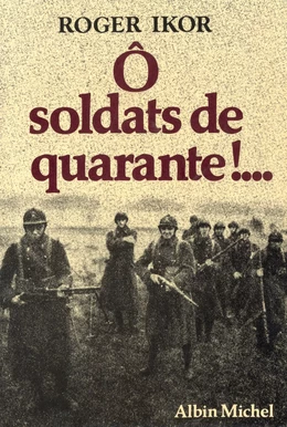 Ô Soldats de quarante !...