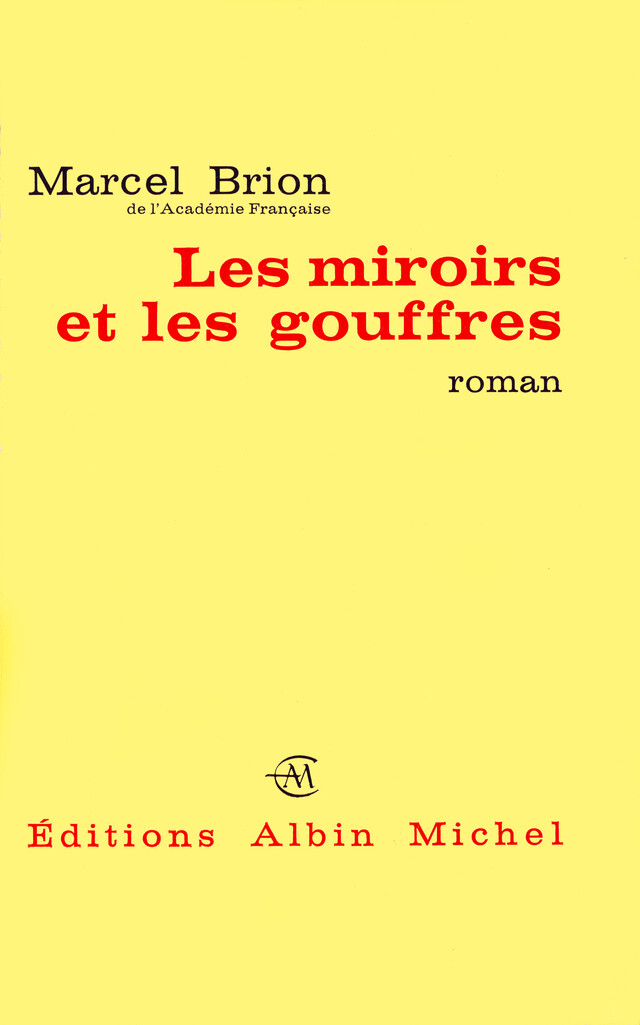 Les Miroirs et les Gouffres - Marcel Brion - Albin Michel