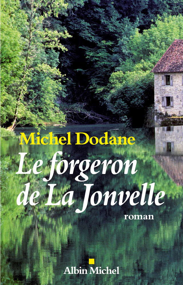 Le Forgeron de La Jonvelle - Michel Dodane - Albin Michel