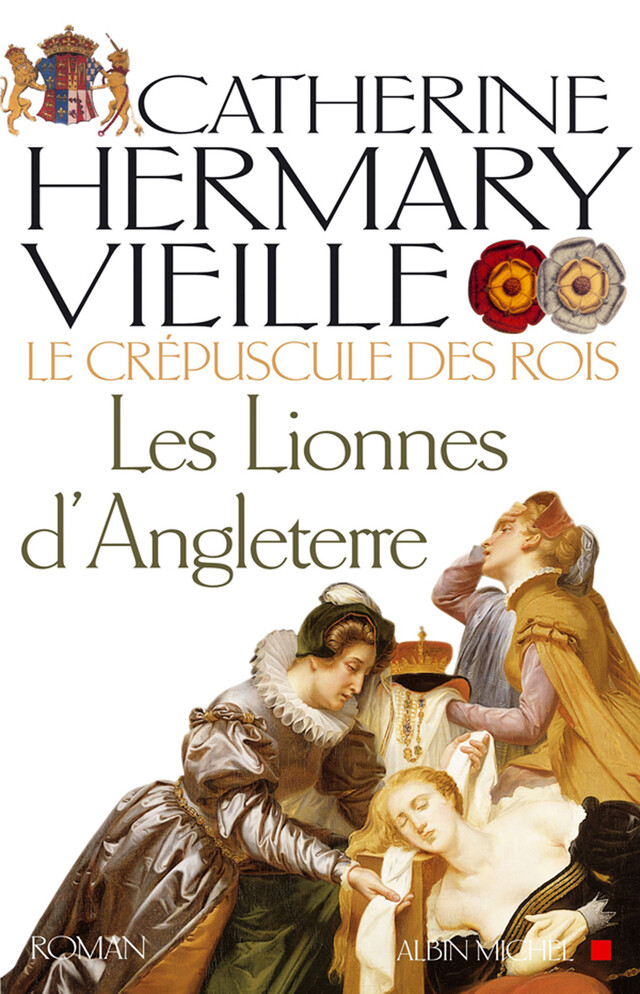 Le Crépuscule des rois - tome 3 - Catherine Hermary-Vieille - Albin Michel
