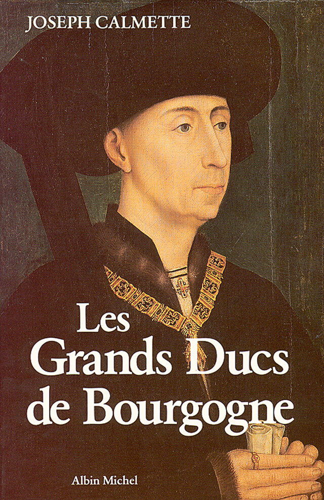 Les Grands Ducs de Bourgogne - Joseph Calmette - Albin Michel