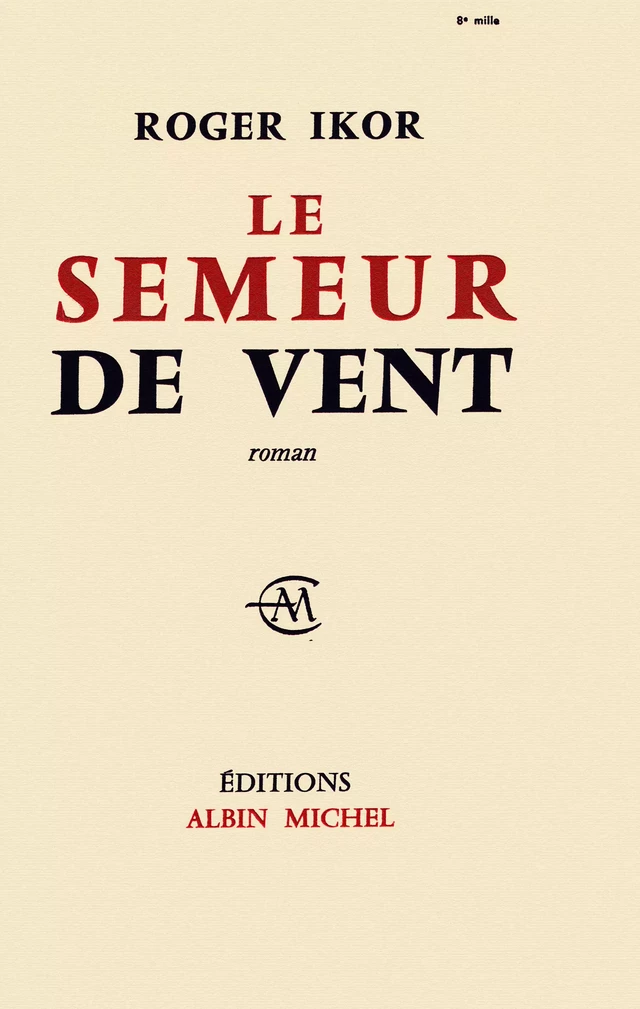 Le Semeur de vent - Roger Ikor - Albin Michel