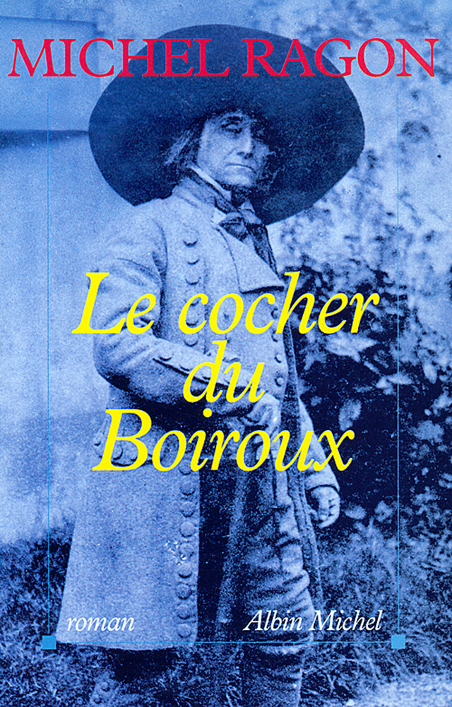 Le Cocher du Boiroux - Michel Ragon - Albin Michel