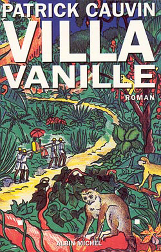 Villa Vanille - Patrick Cauvin - Albin Michel