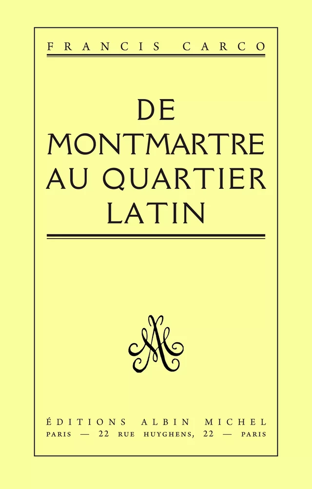 De Montmartre au Quartier Latin - Francis Carco - Albin Michel