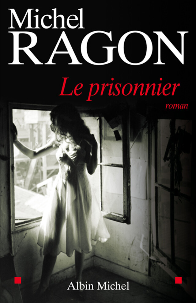 Le Prisonnier - Michel Ragon - Albin Michel