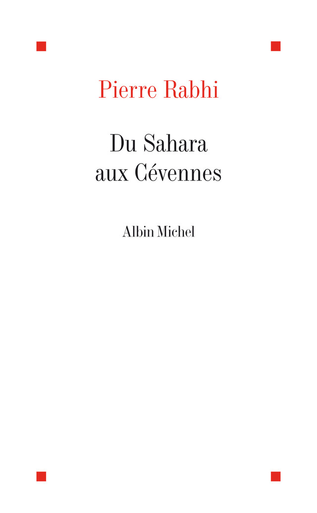 Du Sahara aux Cévennes - Pierre Rabhi - Albin Michel