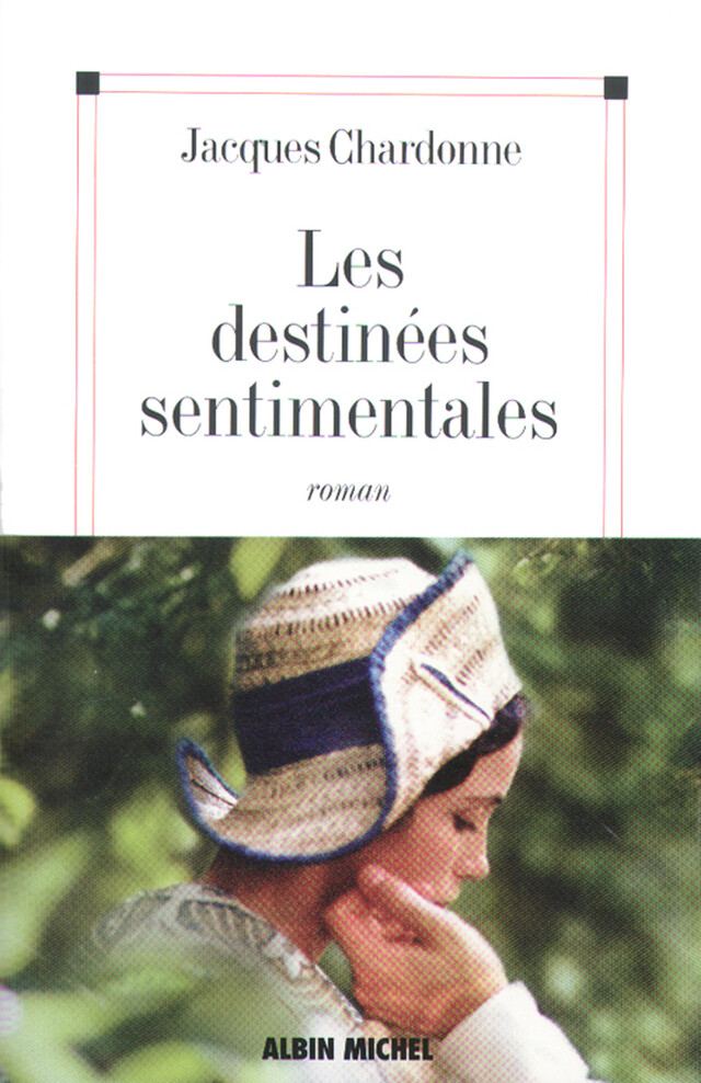 Les Destinées sentimentales - Jacques Chardonne - Albin Michel