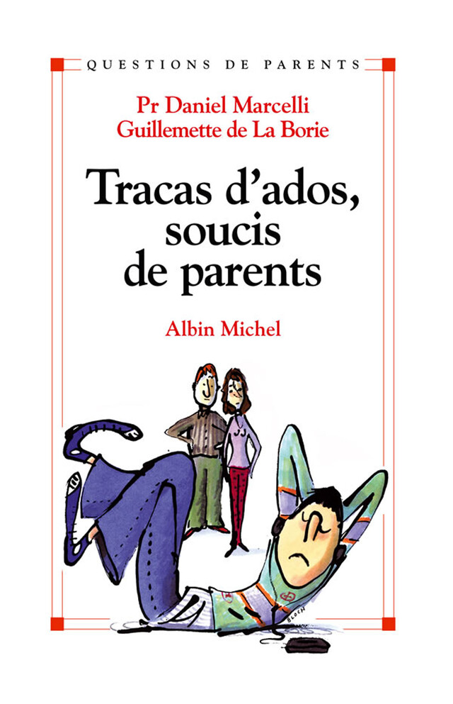 Tracas d'ados, soucis de parents - Daniel Pr Marcelli, Guillemette de la Borie - Albin Michel
