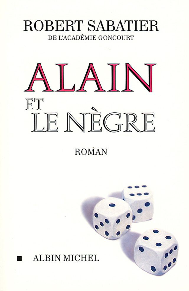 Alain et le Nègre - Robert Sabatier - Albin Michel