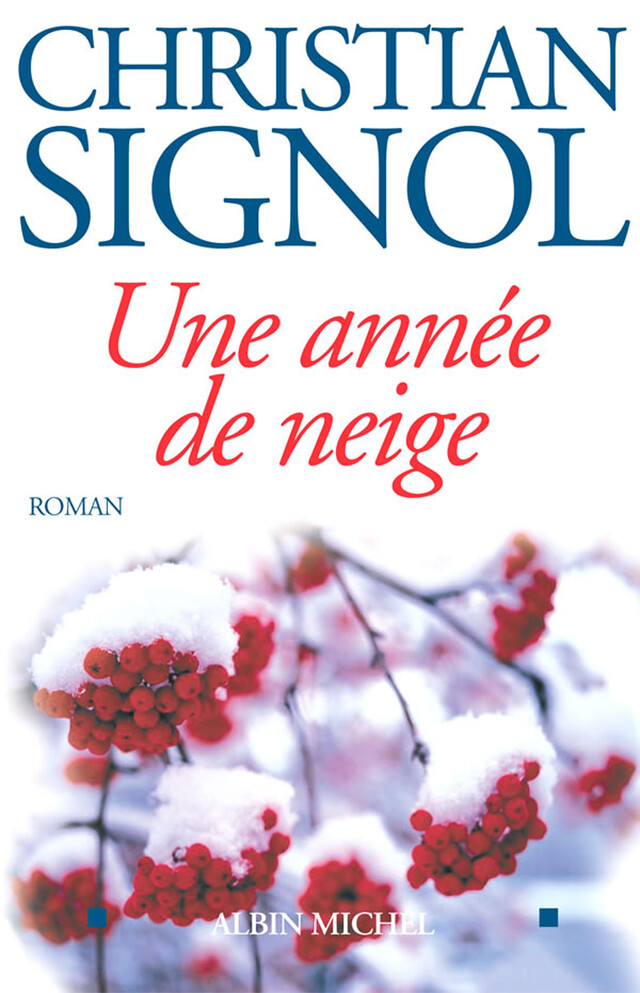 Une année de neige - Christian Signol - Albin Michel