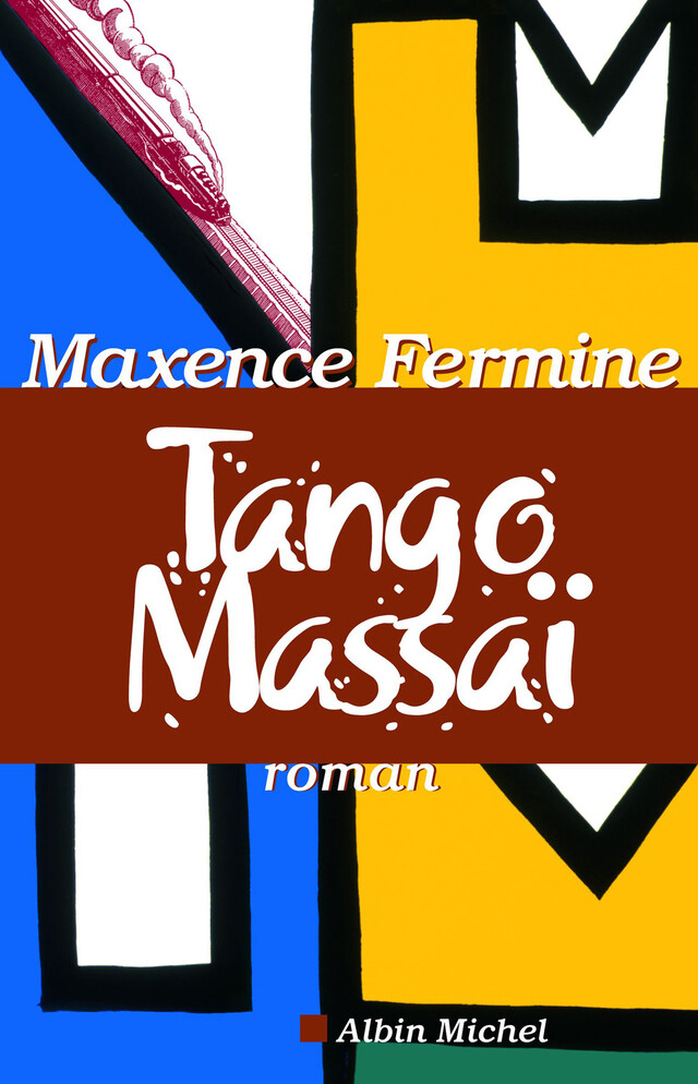 Tango Massaï - Maxence Fermine - Albin Michel