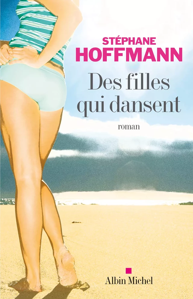 Des filles qui dansent - Stéphane Hoffmann - Albin Michel