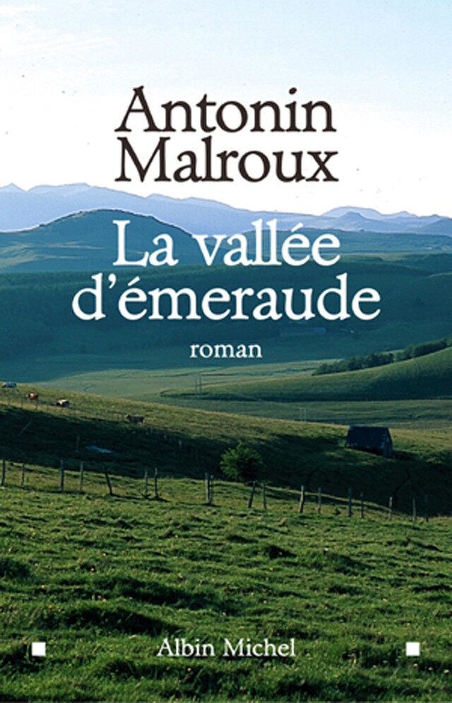 La Vallée d'émeraude - Antonin Malroux - Albin Michel