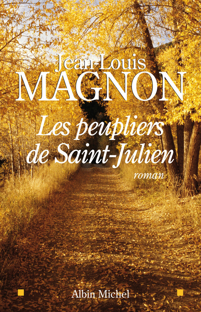 Les Peupliers de Saint-Julien - Jean-Louis Magnon - Albin Michel