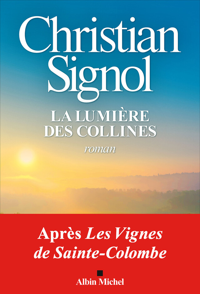 La Lumière des collines - Christian Signol - Albin Michel