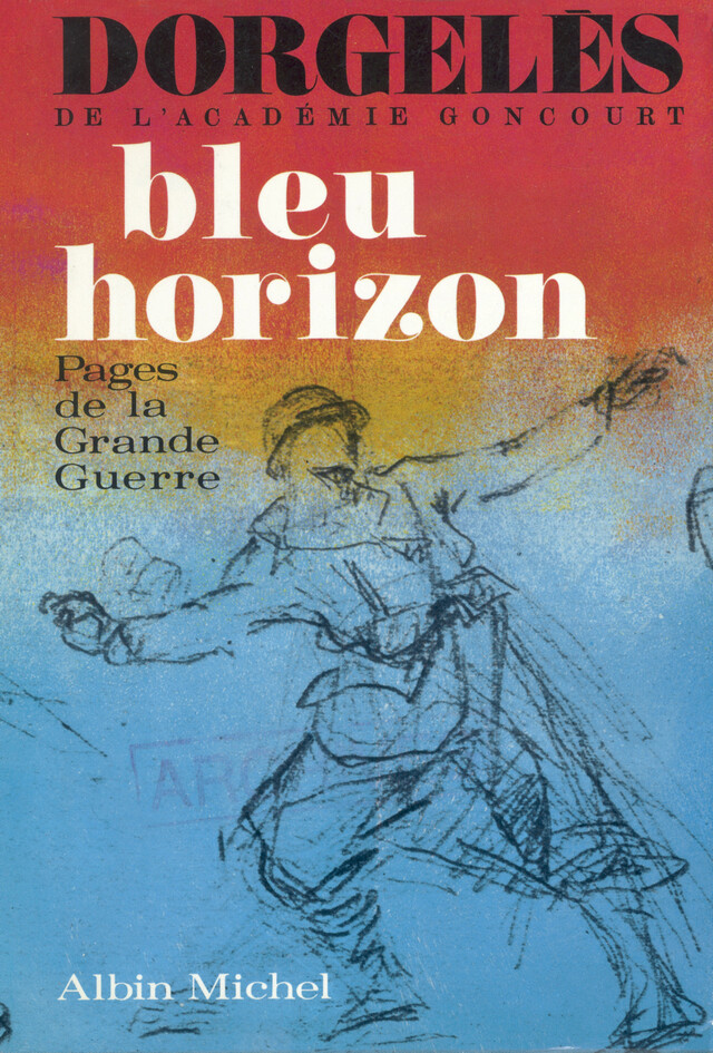 Bleu horizon - Roland Dorgelès - Albin Michel