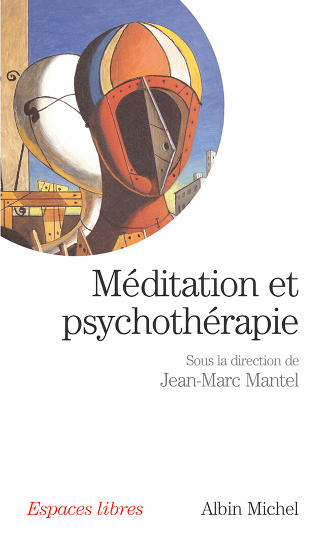 Méditation et psychothérapie -  Collectif, Jean-Marc Mantel - Albin Michel