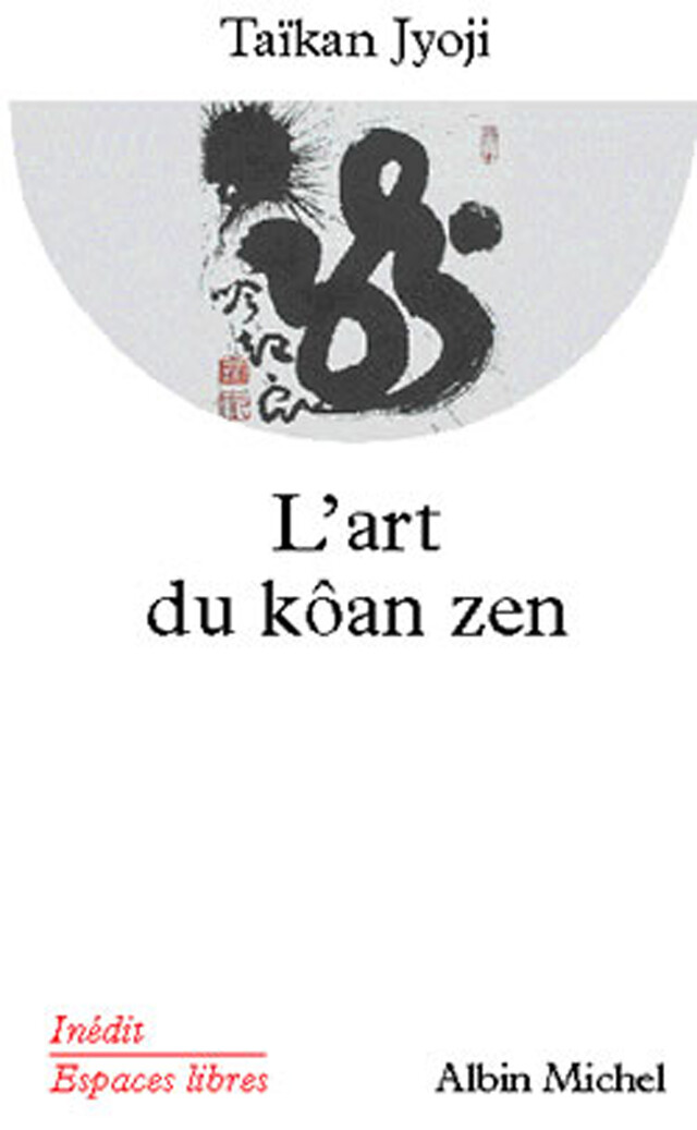 L'Art du kôan zen - Taïkan Jyoji - Albin Michel